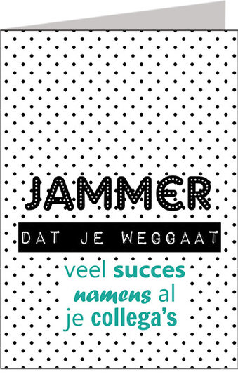 Wenskaart XL Jammer dat je weggaat