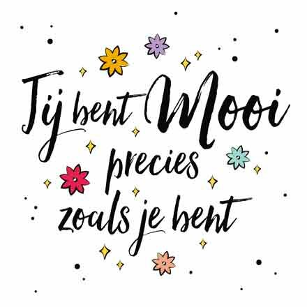 Wenskaart jij bent mooi precies zoals je bent