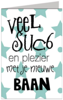 Wenskaart Veel Suc6 Met Je Nieuwe Baan - XL Kaart Wenskaart Veel Suc6 Met Je Nieuwe Baan - XL Kaart