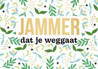 Wenskaart - Daisy - Jammer Dat Je Weggaat